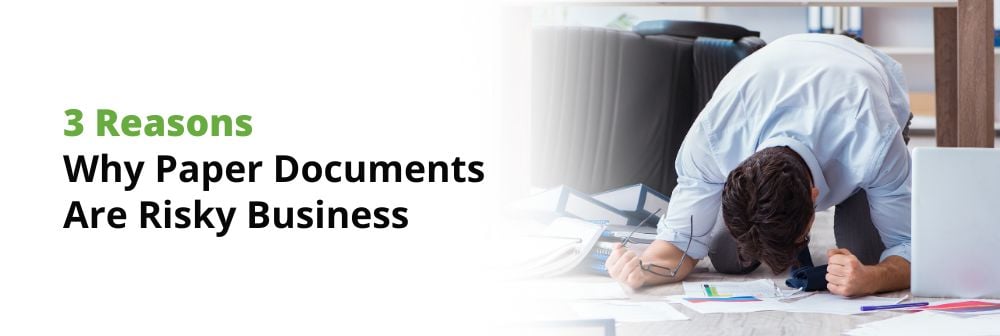 3 Reasons Why Paper Documents Are Risky Business_Web Banner (1)