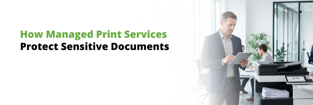 How Managed Print Services Protect Sensitive Documents