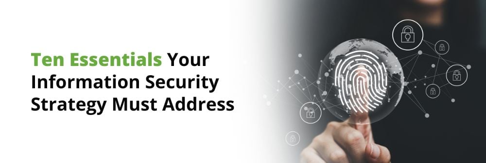 Ten Essentials Your Information Security Strategy Must Address_Web Banner (1)