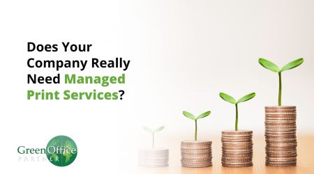 Does Your Company Really Need Managed Print Services?