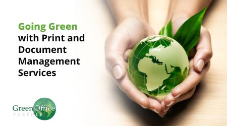 Going Green with Print and Document Management Services